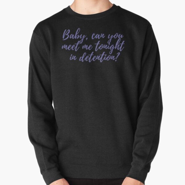 Baby can you meet me tonight in detention   Pullover Sweatshirt RB1704 product Offical melanie martinez Merch